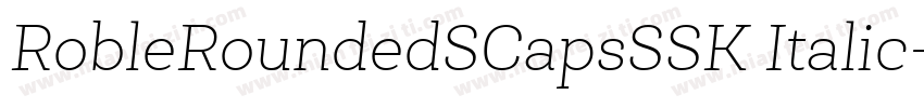 RobleRoundedSCapsSSK Italic字体转换